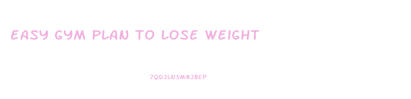 easy gym plan to lose weight