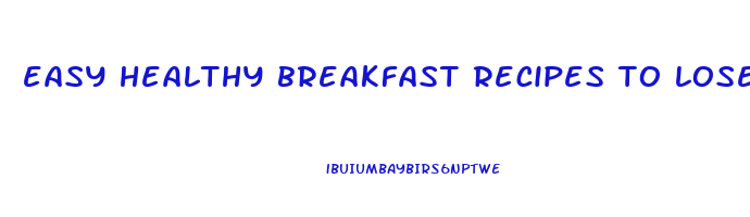 easy healthy breakfast recipes to lose weight