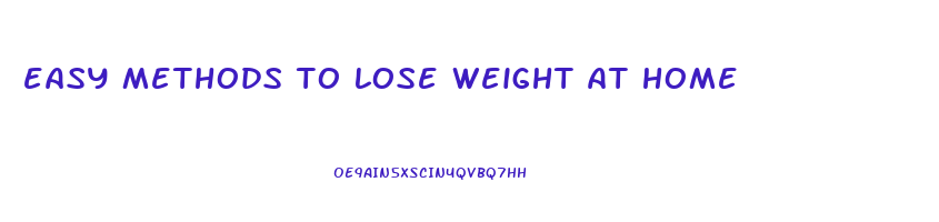 easy methods to lose weight at home