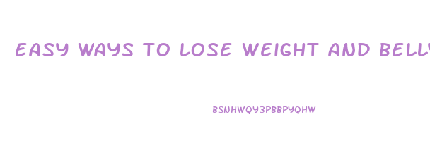 easy ways to lose weight and belly fat