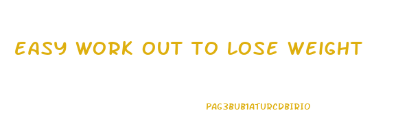 easy work out to lose weight