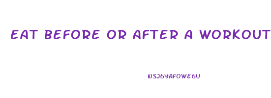 eat before or after a workout to lose weight