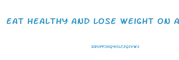 eat healthy and lose weight on a budget