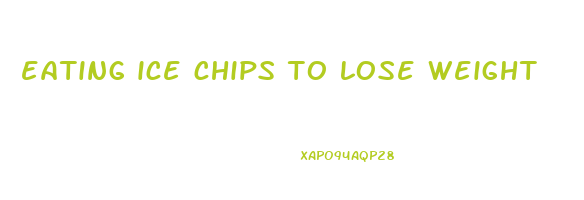 eating ice chips to lose weight