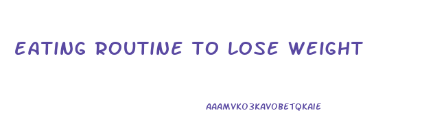 eating routine to lose weight