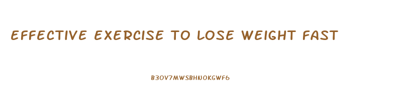 effective exercise to lose weight fast