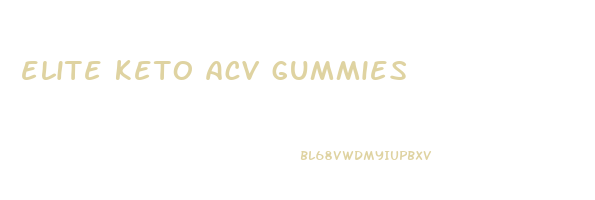 elite keto acv gummies