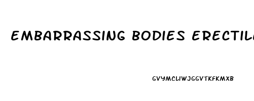 embarrassing bodies erectile dysfunction