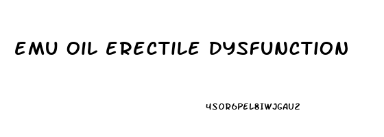 emu oil erectile dysfunction