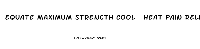 equate maximum strength cool  heat pain relieving liquid