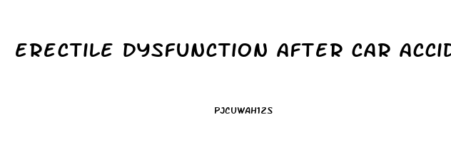 erectile dysfunction after car accident