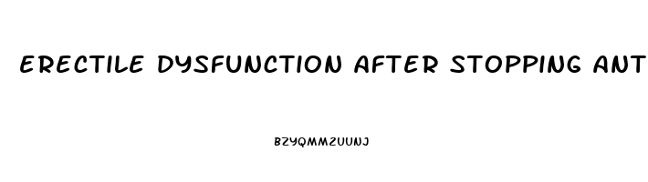 erectile dysfunction after stopping antidepressants