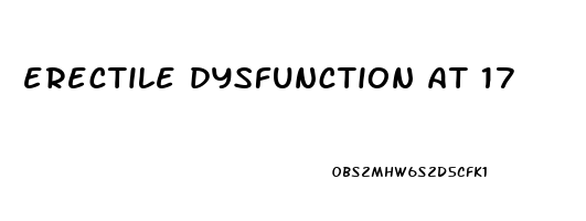 erectile dysfunction at 17