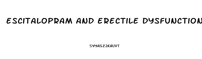 escitalopram and erectile dysfunction