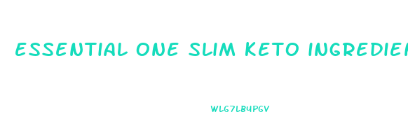 essential one slim keto ingredients