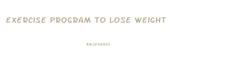 exercise program to lose weight