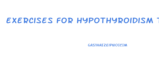 exercises for hypothyroidism to lose weight