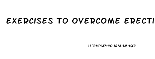 exercises to overcome erectile dysfunction