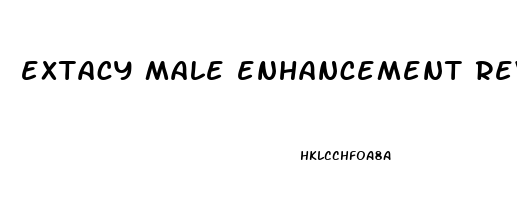 extacy male enhancement reviews