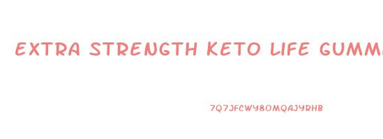extra strength keto life gummies