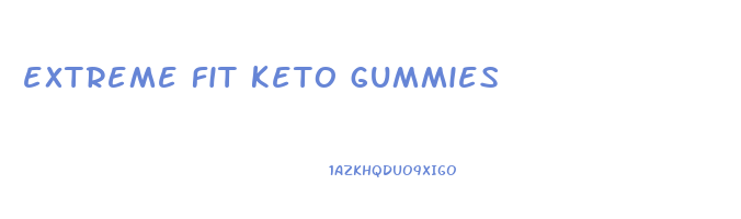 extreme fit keto gummies