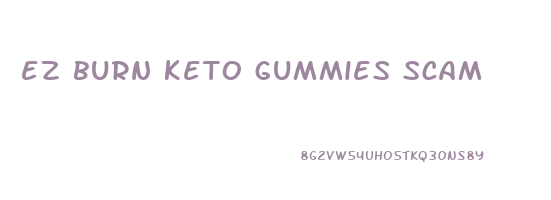 ez burn keto gummies scam