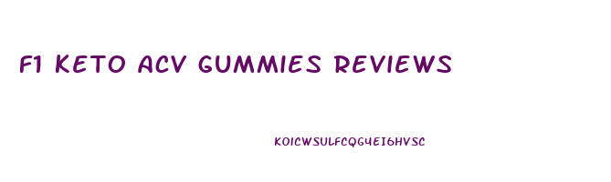 f1 keto acv gummies reviews