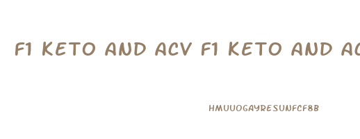 f1 keto and acv f1 keto and acv gummies reviews