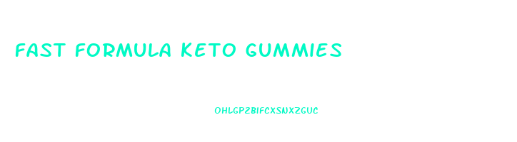 fast formula keto gummies