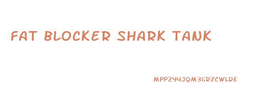 fat blocker shark tank