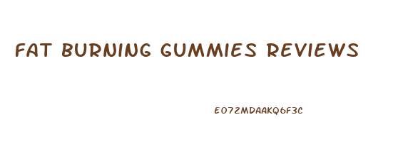 fat burning gummies reviews