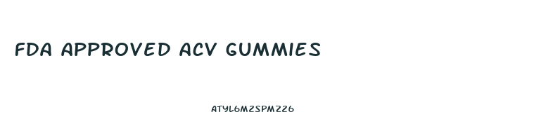 fda approved acv gummies