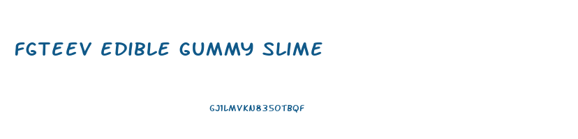 fgteev edible gummy slime
