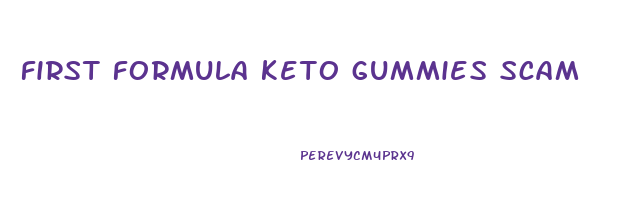 first formula keto gummies scam