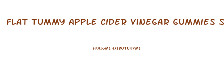 flat tummy apple cider vinegar gummies side effects