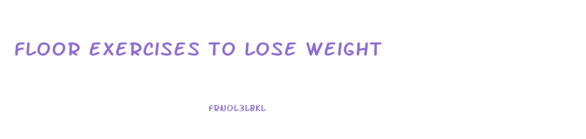 floor exercises to lose weight
