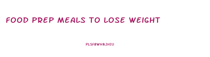 food prep meals to lose weight