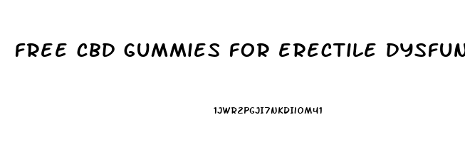 free cbd gummies for erectile dysfunction