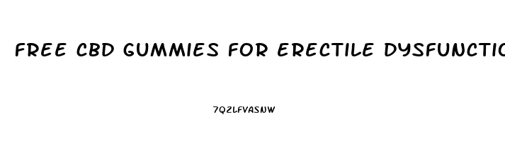 free cbd gummies for erectile dysfunction