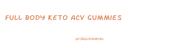 full body keto acv gummies