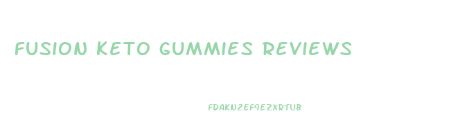 fusion keto gummies reviews