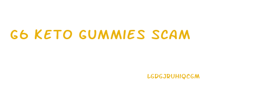 g6 keto gummies scam