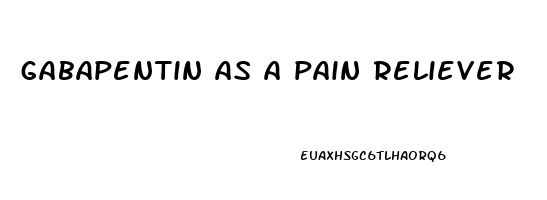 gabapentin as a pain reliever