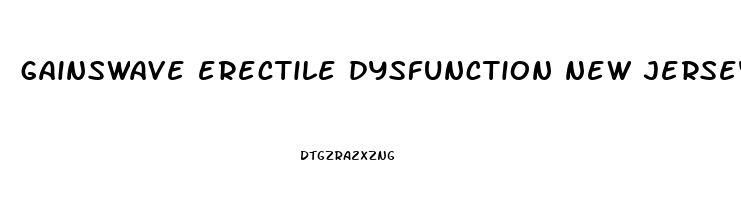 gainswave erectile dysfunction new jersey