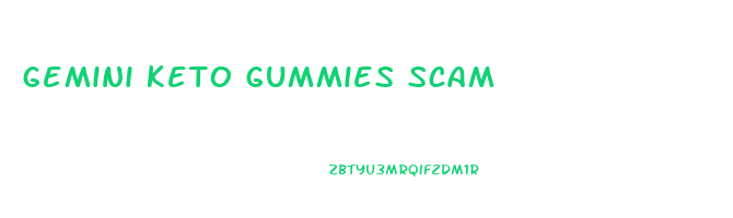 gemini keto gummies scam