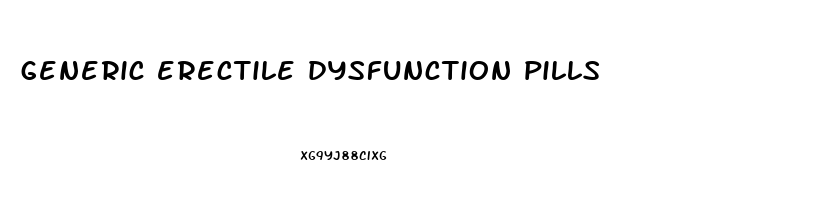generic erectile dysfunction pills