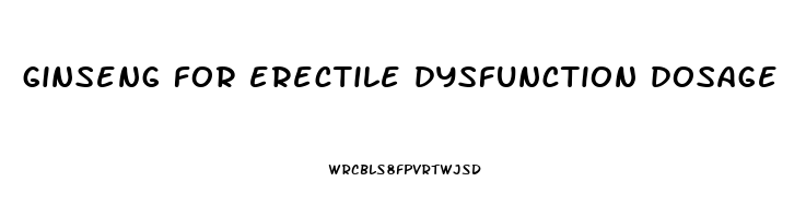 ginseng for erectile dysfunction dosage