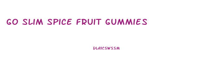 go slim spice fruit gummies