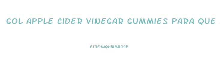 gol apple cider vinegar gummies para que sirve