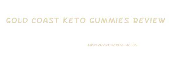 gold coast keto gummies review